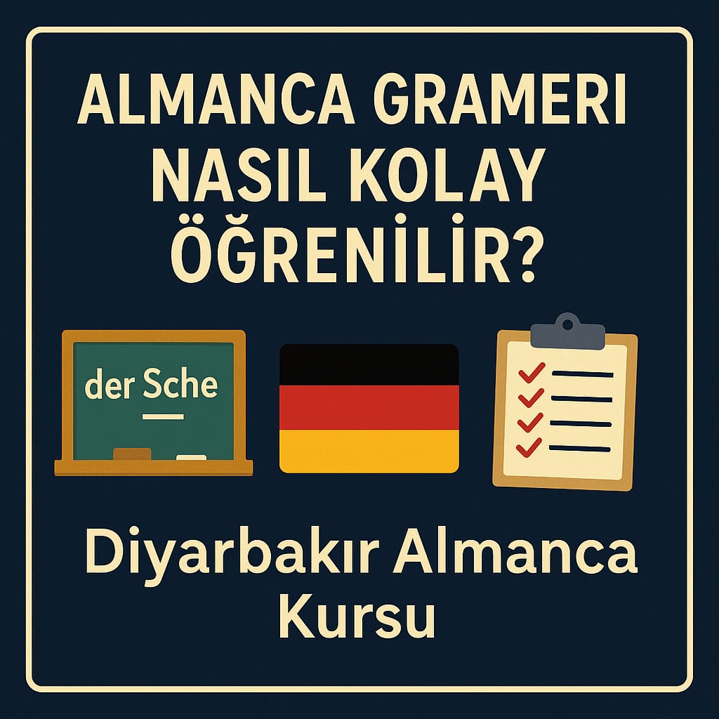 Almanca gramerini kolay öğrenme yöntemlerini anlatan Diyarbakır Almanca Kursu tanıtım görseli